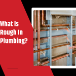 What is Rough In Plumbing