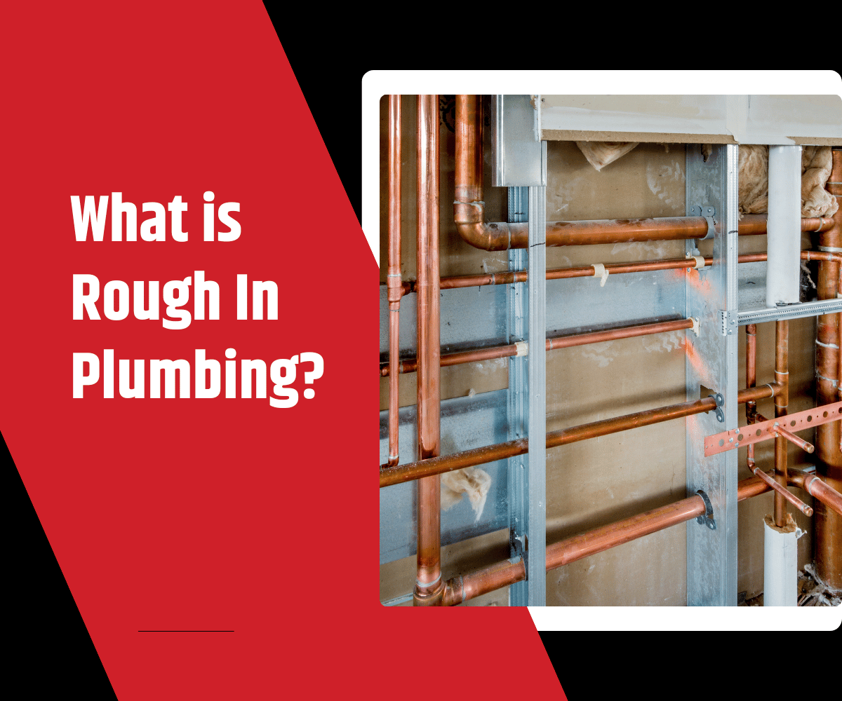 What is Rough In Plumbing