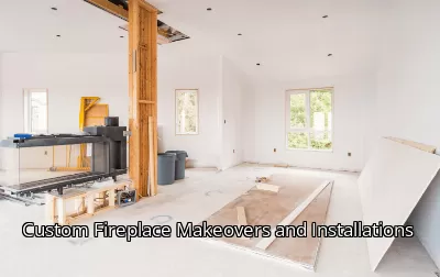 Custom Fireplace Makeovers and Installations Custom Fireplace Makeovers and Installations