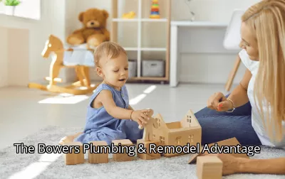 The Bowers Plumbing & Remodel Advantage The Bowers Plumbing & Remodel Advantage