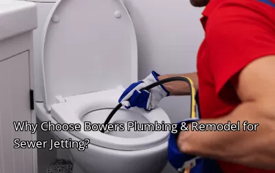 Why Choose Bowers Plumbing & Remodel for Sewer Jetting? Why Choose Bowers Plumbing & Remodel for Sewer Jetting?