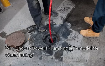 Why Choose Bowers Plumbing & Remodel for Water Jetting? Why Choose Bowers Plumbing & Remodel for Water Jetting?