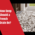 How Deep Should a French Drain Be