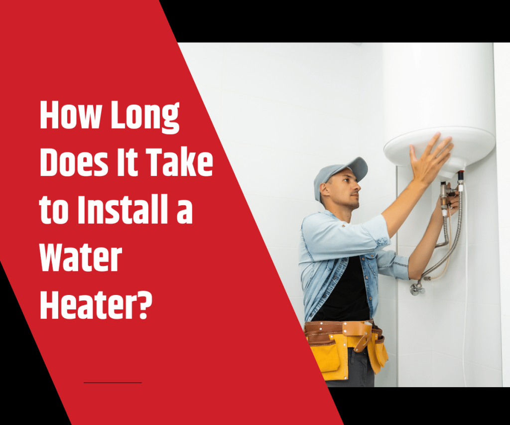 How Long Does It Take to Install a Water Heater