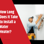 How Long Does It Take to Install a Water Heater