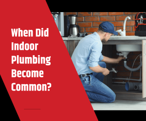 When Did Indoor Plumbing Become Common
