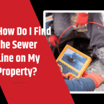 How Do I Find the Sewer Line on My Property