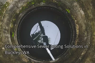 Comprehensive Sewer Jetting Solutions in Buckley, WA Comprehensive Sewer Jetting Solutions in Buckley, WA
