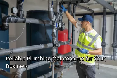 Reliable Plumbing Maintenance for Your Business Reliable Plumbing Maintenance for Your Business