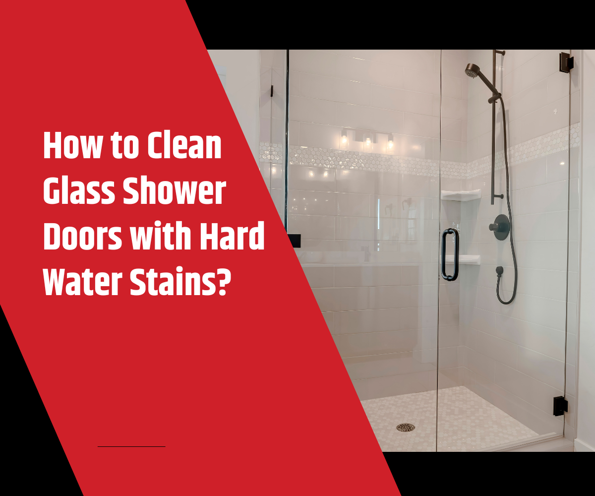 How to Clean Glass Shower Doors with Hard Water Stains ()