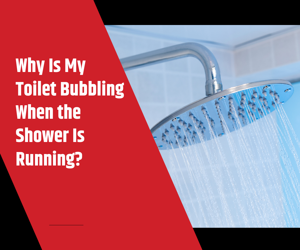 Why Is My Toilet Bubbling When the Shower Is Running ()