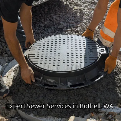 Expert Sewer Services in Bothell, WA