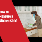 How to Measure Kitchen Sink