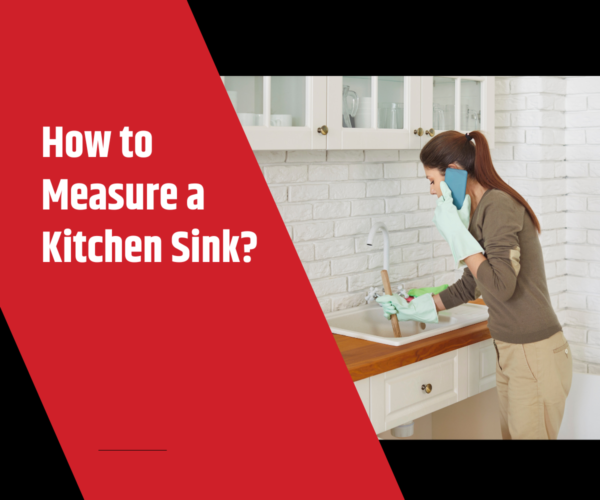 How to Measure Kitchen Sink