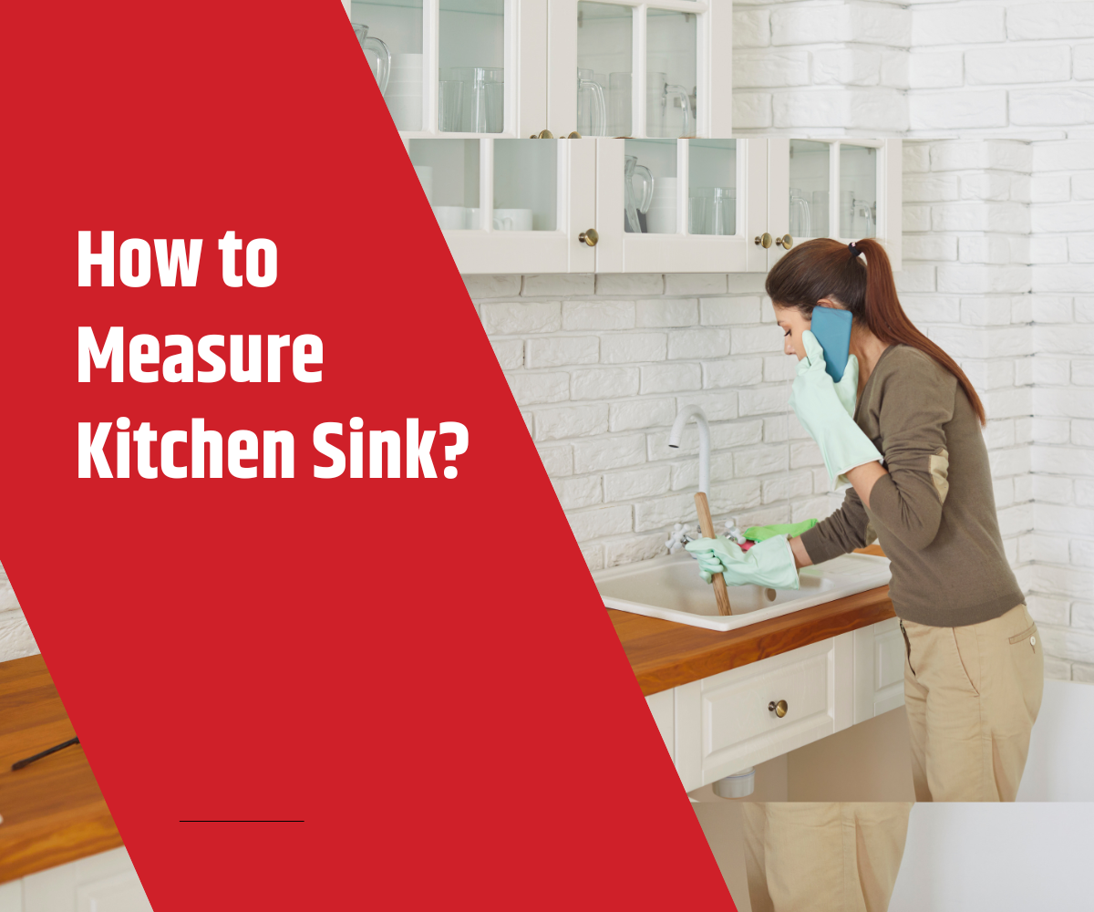 How to Measure Kitchen Sink