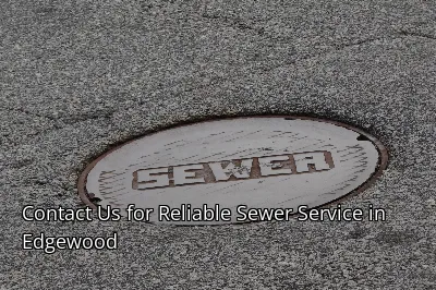 Contact Us for Reliable Sewer Service in Edgewood