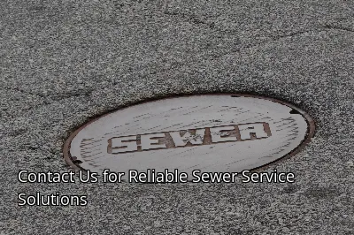 Contact Us for Reliable Sewer Service Solutions