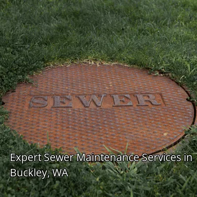 Expert Sewer Maintenance Services in Buckley, WA Expert Sewer Maintenance Services in Buckley, WA