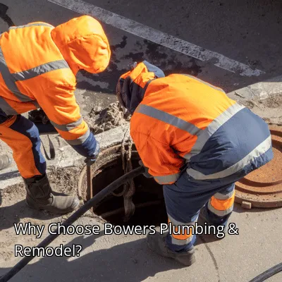 Why Choose Bowers Plumbing & Remodel?