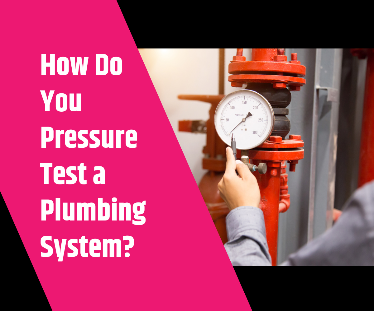 How Do You Pressure Test a Plumbing System 1 How Do You Pressure Test a Plumbing System